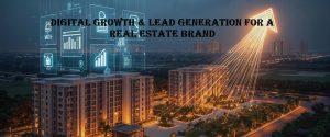 Digital Growth & Lead Generation for a Real Estate Brand near Hinjewadi, Pune